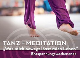 Banner Entspannungswochenende mit Tanz und Meditation "Was mich bewegt lässt mich Leben" 